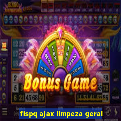 fispq ajax limpeza geral